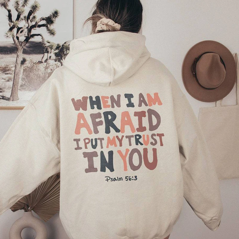 When am afraid hoodie